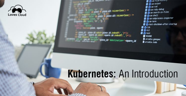 Kubernetes : An Introduction