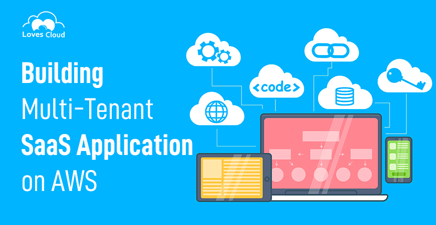 Building Multi-Tenant SaaS Application on AWS