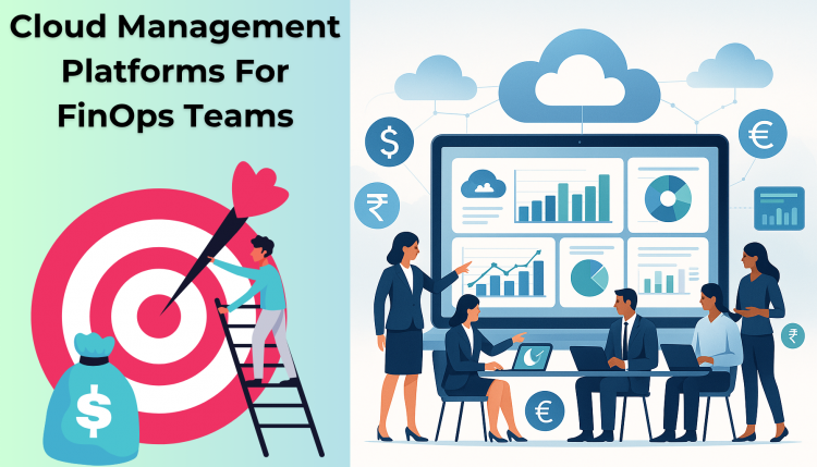 How Cloud Management Platforms Empower FinOps for Cloud Computing